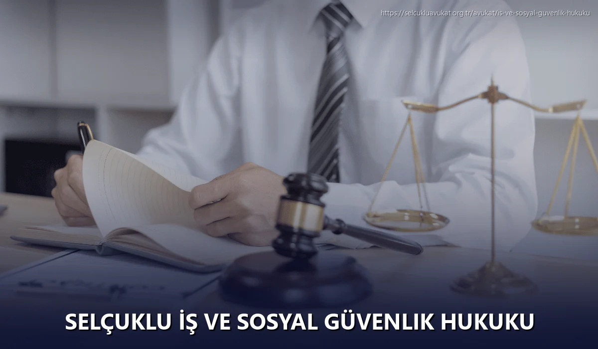 Selçuklu İş ve Sosyal Güvenlik Hukuku